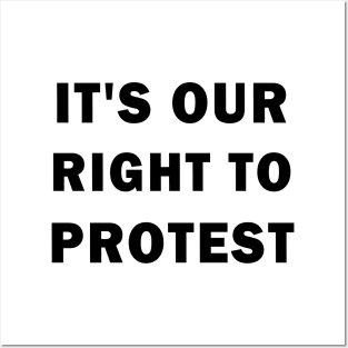 It's our right to protest Posters and Art